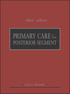 Primary Care of the Posterior Segment, Third Edition