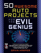 50 Awesome Auto Projects for the Evil Genius
