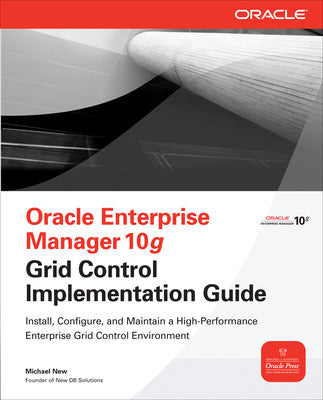 Oracle Enterprise Manager 10g Grid Control Implementation Guide