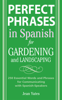 Perfect Phrases in Spanish for Gardening and Landscaping