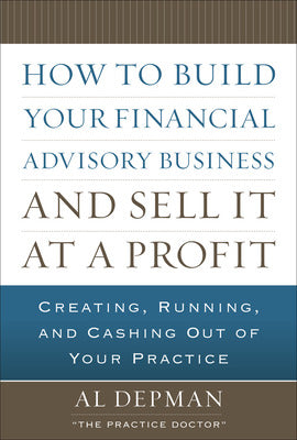 How to Build Your Financial Advisory Business and Sell It at a Profit