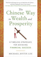 The Chinese Way to Wealth and Prosperity: 8 Timeless Strategies for Achieving Financial Success