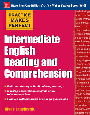 Practice Makes Perfect Intermediate English Reading and Comprehension