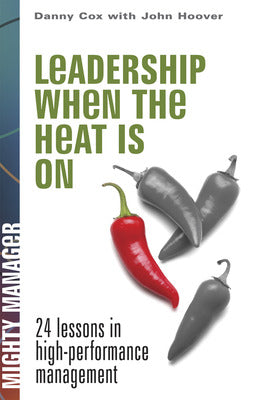 Leadership When the Heat Is On