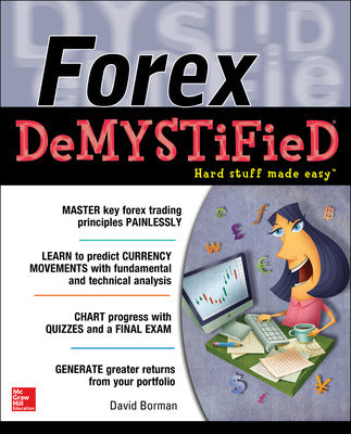 Forex DeMYSTiFieD:  A Self-Teaching Guide