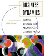 Business Dynamics:  Systems Thinking and Modeling for a Complex World