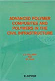 Advanced Polymer Composites and Polymers in the Civil Infrastructure