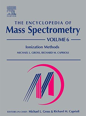 Encyclopedia of Mass Spectrometry Vol 6 : Ionization Methods