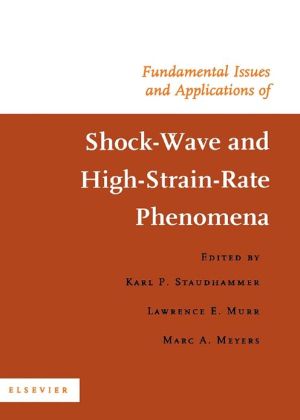 Fundamental Issues and Applications of Shock-Wave and High-Strain-Rate Phenomena