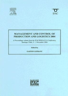 Management and Control of Production and Logistics 2004