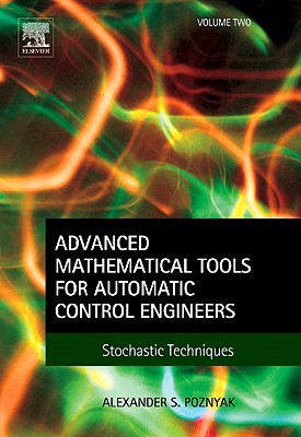 Advanced Mathematical Tools for Automatic Control Engineers:    Volume 2