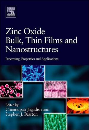 Zinc Oxide Bulk, Thin Films and Nanostructures
