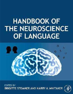 Handbook of Neuroscience of Language