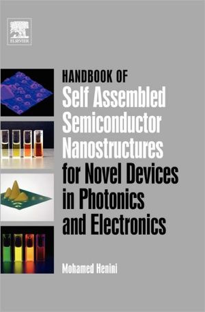 Handbook of Self Assembled Semiconductor Nanostructures for Novel Devices in Photonics and Electronics