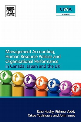 Management Accounting, Human Resource Policies and Organisational Performance in Canada, Japan and the UK