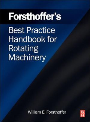Forsthoffers Best Practices Handbook for Rotating Machinery
