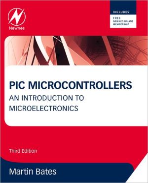 PIC Microcontrollers: An Introduction to Microelectronics, 3e