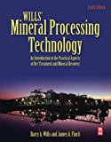 Wills Mineral Processing Technology: An Introduction to the Practical Aspects of Ore Treatment and Mineral Recovery