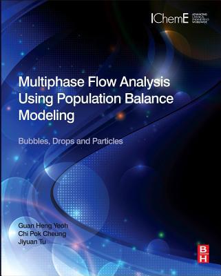 Multiphase Flow Analysis Using Population Balance Modeling: CFD, Bubbles, Drops and Particles