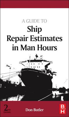 A Guide to Ship Repair Estimates in Man Hours, 2e