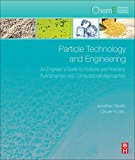 Particle Technology and Engineering: An Engineers Guide to Particles, Powders and Multiphase systems