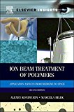 Ion Beam Treatment of Polymers, Second Edition