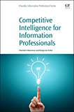 Competitive Intelligence for Information Professionals