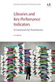 Performance Measurement and Performance Indicators in Libraries: A Framework for Practitioners