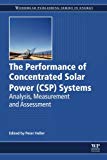 The Performance of Concentrated Solar Power (CSP) Systems: Analysis, Measurement and Assessment