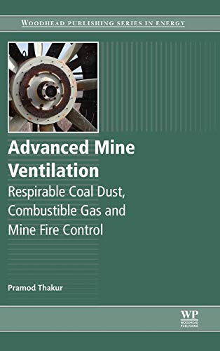 Advanced Mine Ventilation: Gas, Fire and Respirable Dust Control in Underground Coal Mines