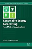 Renewable Energy Forecasting: From Models to Applications