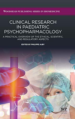 Clinical Research in Paediatric Psychopharmacology: An Overview of the Ethical, Scientific and Regulatory Aspects