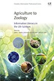 Agriculture to Zoology: Information Literacy in the Life Sciences