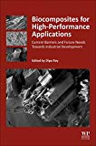 Biocomposites for High-Performance Applications: Current Barriers and Future Needs Towards Industrial Development
