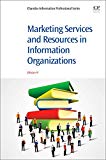 Marketing Services and Resources in Information Organizations