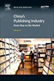 Chinas Publishing Industry: From Mao to the Market
