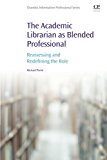 The Academic Librarian as Blended Professional