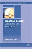 Bioactive Glasses: Materials, Properties and Applications