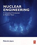 Nuclear Engineering - A Conceptual Introduction to  Nuclear Power