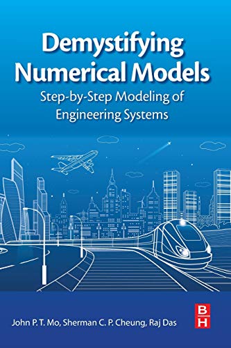 Demystifying Numerical Models: Step-by Step Modeling of Engineering Systems