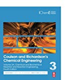 Coulson and Richardson⑈s Chemical Engineering: Volume 3A: Chemical & Biochemical Reactors and Reaction Engineering