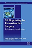3D Bioprinting for Reconstructive Surgery: Techniques and Applications