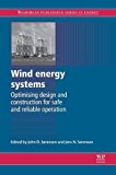 Wind Energy Systems: Optimising Design and Construction for Safe and Reliable Operation