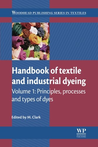 Handbook of Textile and Industrial Dyeing: Principles, Processes and Types of Dyes