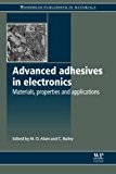 Advanced Adhesives in Electronics: Materials, Properties and Applications