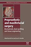 Preprosthetic and Maxillofacial Surgery: Biomaterials, Bone Grafting and Tissue Engineering