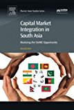 Capital Market Integration in South Asia: Realizing the SAARC Opportunity
