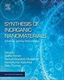 Synthesis of Inorganic Nanomaterials: Advances and Key Technologies