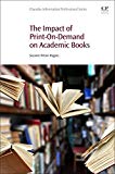 The Impact of Print On Demand on Academic Monographs