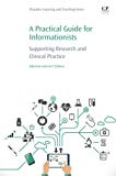 A Practical Guide for Informationists: Supporting Research and Clinical Practice